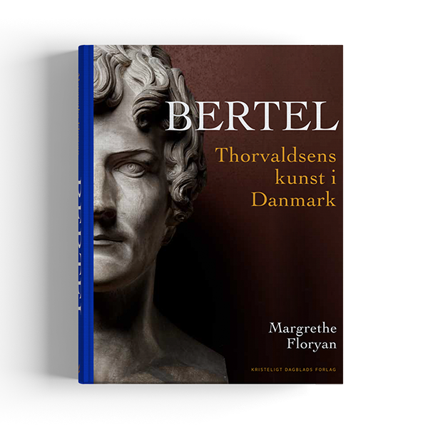 BERTEL. Thorvaldsens kunst i Danmark