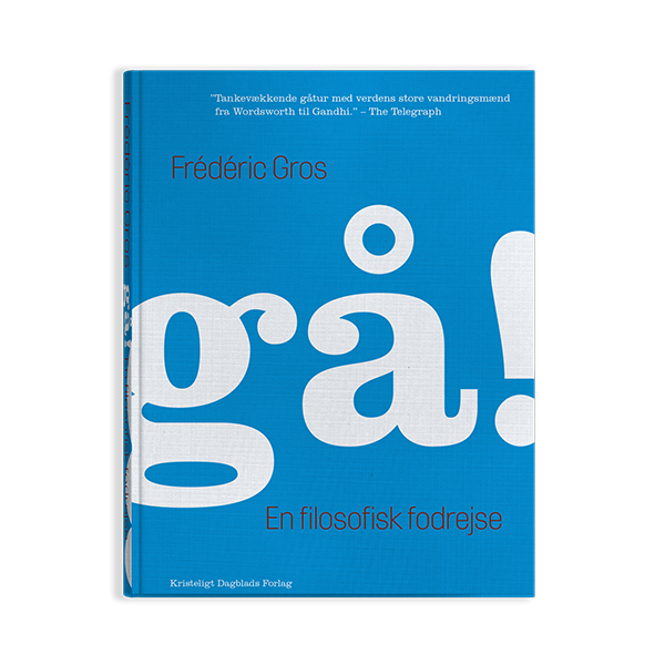 gå! En filosofisk fodrejse