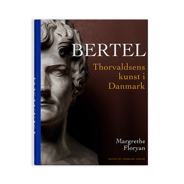 BERTEL. Thorvaldsens kunst i Danmark